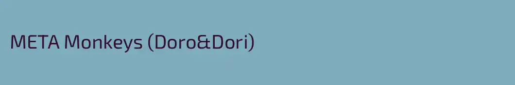 META Monkeys (Doro&Dori)